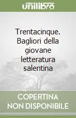 Vendita Finale Trentacinque. Bagliori della giovane letteratura salentina
