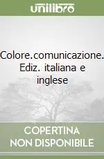 Novità Colore.comunicazione. Ediz. italiana e inglese