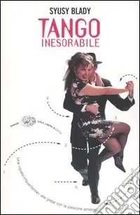 Tango inesorabile. Una «quasicinquantenne» alle prese con la passione amorosa Occasione