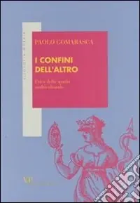 Bestseller I confini dell‘altro. Etica dello spazio multiculturale