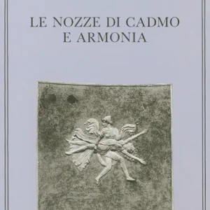 Le nozze di Cadmo e Armonia Prezzo Scontato