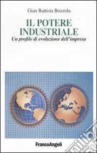 Prezzo Scontato Il potere industriale. Un profilo di evoluzione dell‘impresa