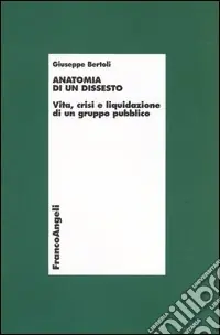 Occasione Anatomia di un dissesto. Vita, crisi e liquidazione di un gruppo pubblico