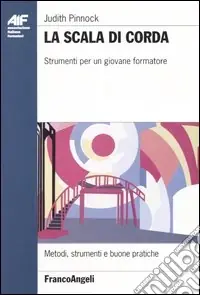 La scala di corda. Strumenti per un giovane formatore Prezzo Basso