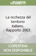 Promozione La ricchezza del territorio italiano. Rapporto 2003