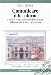 Comunicare il territorio. Il nuovo ruolo delle amministrazioni nella comunicazione istituzionale Sconto
