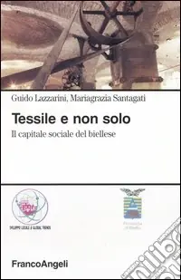 Ultime Pezzi Tessile e non solo. Il capitale sociale del biellese