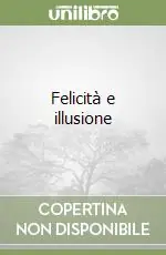 Felicità e illusione Nuova Collezione