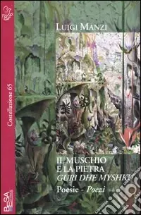 Il muschio e la pietra. Ediz. italiana e albanese Offerta Speciale