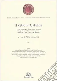 Il vetro in Calabria. Vol. 1 Contributo per una carta di distribuzione in Italia Occasione