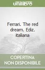 Sconto Ferrari. The red dream. Ediz. italiana