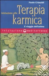 Ultimissimo Modello Iniziazione alla terapia karmica. Il viaggio dell‘anima