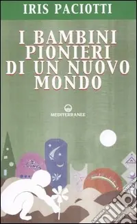 Nuova Collezione I bambini pionieri di un nuovo mondo