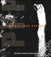 Must-Have Roberto Coda Zabetta. PPP primissimo primo piano. Catalogo della mostra (Arezzo). Ediz. italiana e inglese