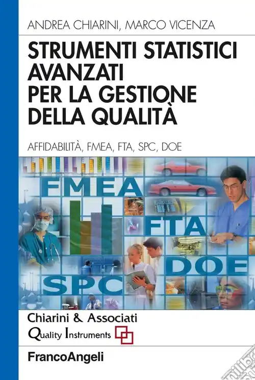Strumenti statistici avanzati per la gestione della qualità. Affidabilità, FMEA, FTA, SPC, DOE Ultima Occasione