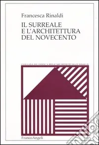 Il surreale e l‘architettura del Novecento Subito Disponibile