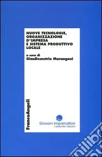 Occasione Nuove tecnologie, organizzazione d‘impresa e sistema produttivo locale