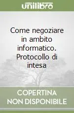 Come negoziare in ambito informatico. Protocollo di intesa Soddisfatti O Rimborsati