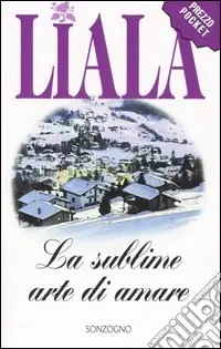 Quantità Limitata La sublime arte di amare