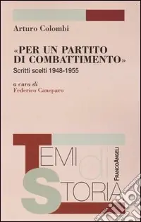 Prezzo Conveniente «Per un partito di combattimento». Scritti scelti 1948-1955