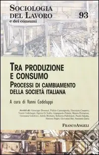 Occasione Imperdibile Tra produzione e consumo. Processi di cambiamento della società italiana