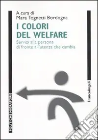Occasione I colori del Welfare. Servizi alla persona di fronte all‘utenza che cambia