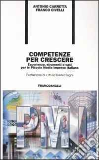 Reso Gratuito Competenze per crescere. Esperienze, strumenti e casi per le piccole e medie imprese italiane