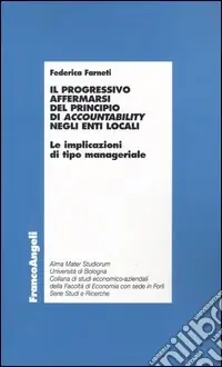 Il progressivo affermarsi del principio di accountability negli locali. Le implicazioni di tipo manageriale Occasione