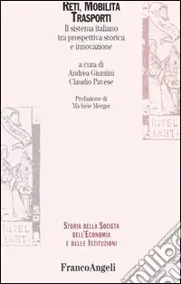 Nuovo Arrivo Reti, mobilità, trasporti. Il sistema italiano tra prospettiva storica e innovazione