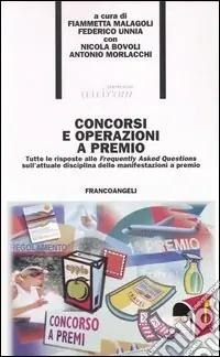 Occasione Concorsi e operazioni a premio. Tutte le risposte alle Frequently Asked Questions sull‘attuale disciplina delle manifestazioni a premio