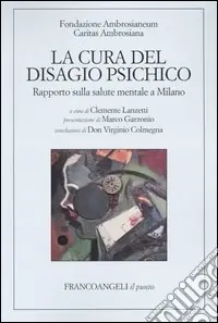 Super Prezzo La cura del disagio psichico. Rapporto sulla salute mentale a Milano