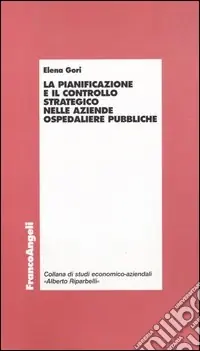 Reso Gratuito La pianificazione e il controllo strategico nelle aziende ospedaliere pubbliche