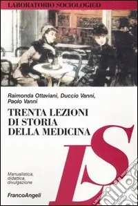 Trenta lezioni di storia della medicina Occasione Imperdibile