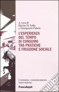 L‘esperienza del tempo di consumo, tra pratiche e fruizione sociale Prezzo Di Fabbrica