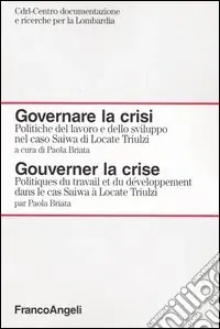 Offerta Lampo Governare la crisi. Politiche del lavoro e dello sviluppo nel caso Saiwa di Locate Triulzi