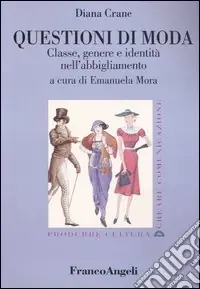 Questioni di moda. Classe, genere e identità nell‘abbigliamento Miglior Prezzo