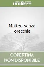 Compra Adesso Matteo senza orecchie