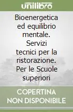 Offerta Bioenergetica ed equilibrio mentale. Servizi tecnici per la ristorazione. Per le Scuole superiori