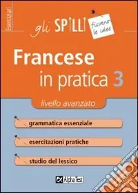 Più Venduto Francese in pratica. Vol. 3 Livello avanzato