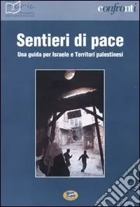 Nuovo Arrivo Sentieri di pace. Una guida per Israele e Territori palestinesi