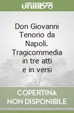 A Buon Prezzo Don Giovanni Tenorio da Napoli. Tragicommedia in tre atti e in versi