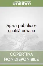 Popolare Spazi pubblici e qualità urbana