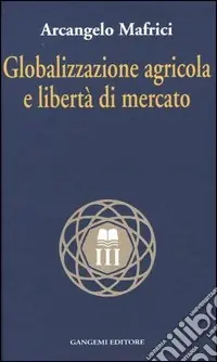 Must-Have Globalizzazione agricola e libertà di mercato