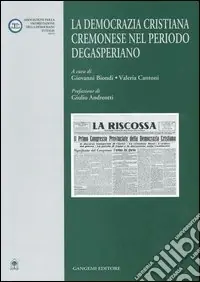 La Democrazia Cristiana cremonese nel periodo degasperiano Di Tendenza