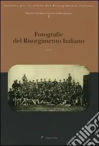 Repertori del Museo Centrale del Risorgimento. Vol. 1 Fotografie del Risorgimento italiano Non Perdere