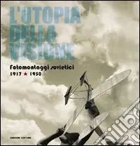A Buon Prezzo L‘utopia della visione. Fotomontaggi sovietici 1917-1950