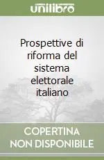 Prospettive di riforma del sistema elettorale italiano Promozione