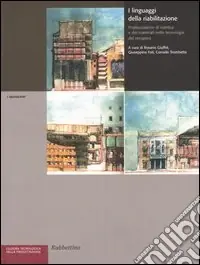 I linguaggi della riabilitazione. Problematiche di estetica e dei materiali nelle tecnologie del recupero Super Prezzo