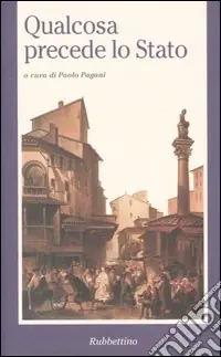 Qualcosa precede lo Stato. Atti del Convegno di studi sul pensiero filosofico-politico di Antonio Rosmini (Lugano, 4-5 giugno 1999) Economico