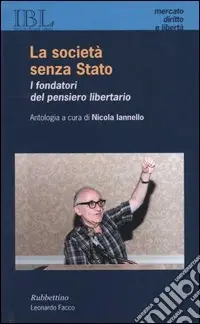 Reso Gratuito La società senza Stato. I fondatori del pensiero libertario